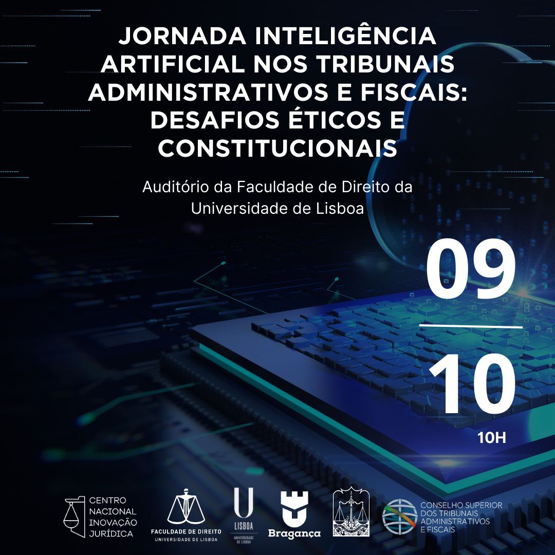 JORNADA “INTELIGÊNCIA ARTIFICIAL NOS TRIBUNAIS ADMINISTRATIVOS E FISCAIS: DESAFIOS ÉTICOS E CONST...